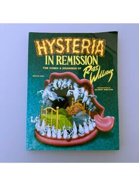 Hysteria in Remission The Comix and Drawings of Robert Williams 2002 book